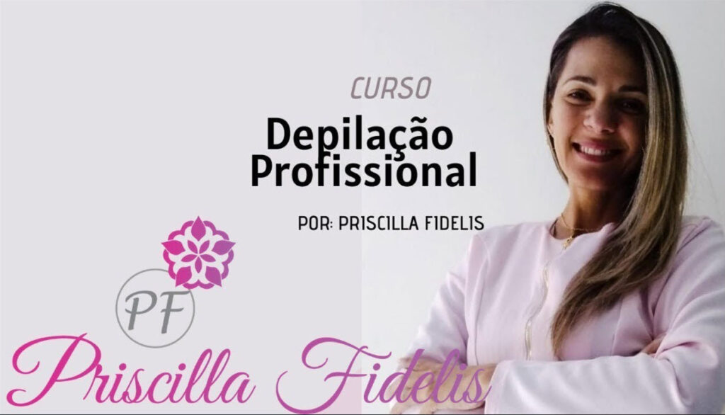 Curso de Depilação Profissional da Priscilla Fidelis